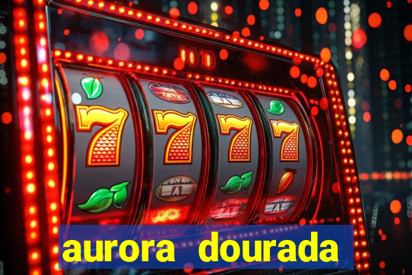 aurora dourada retorno pdf